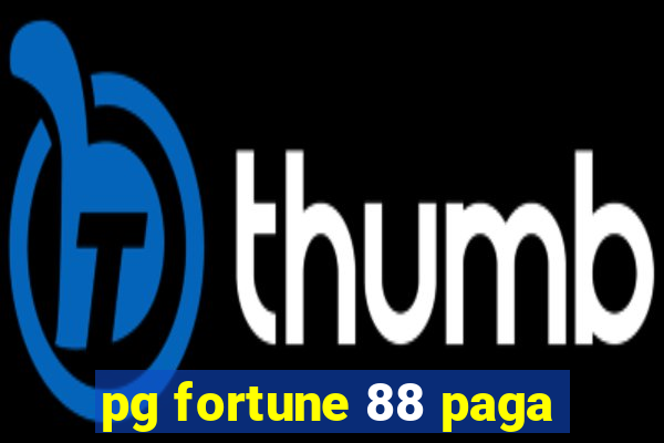 pg fortune 88 paga