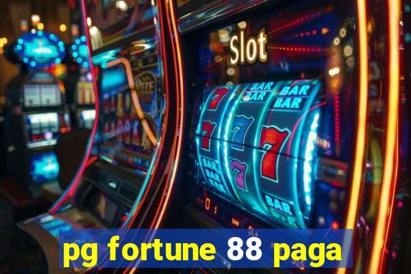 pg fortune 88 paga