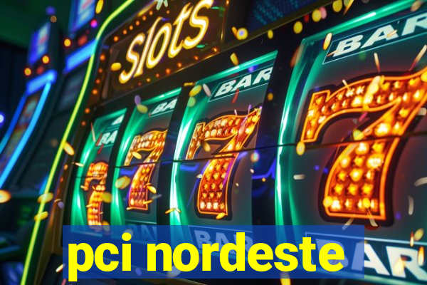 pci nordeste