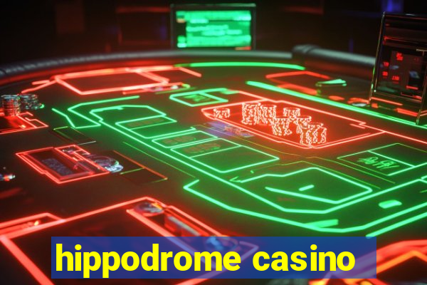 hippodrome casino