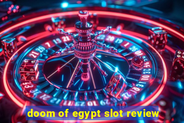 doom of egypt slot review