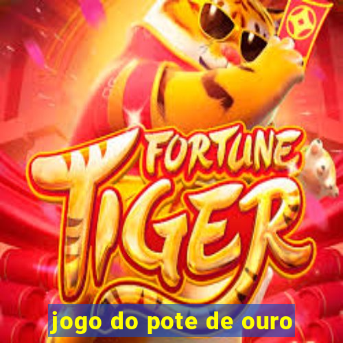 jogo do pote de ouro