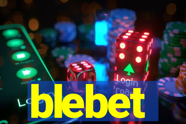 blebet