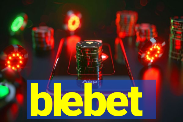 blebet