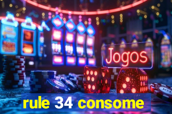 rule 34 consome