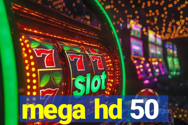 mega hd 50