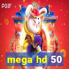 mega hd 50