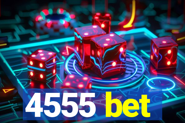 4555 bet