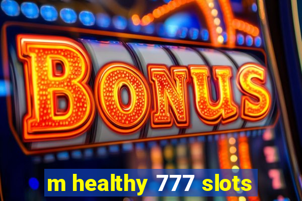 m healthy 777 slots