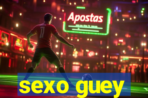 sexo guey