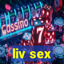 liv sex