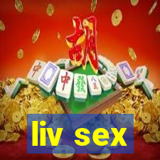 liv sex