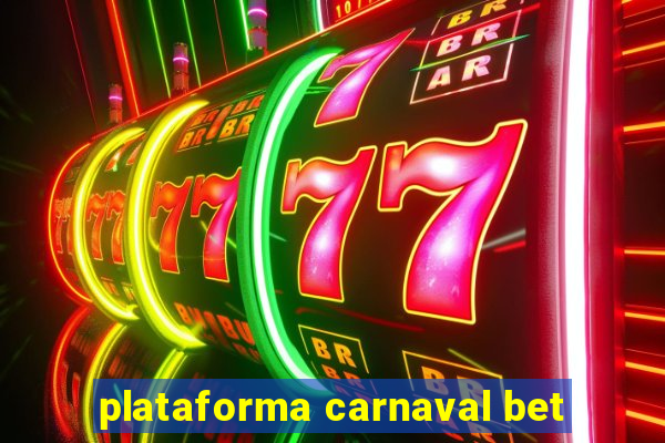 plataforma carnaval bet