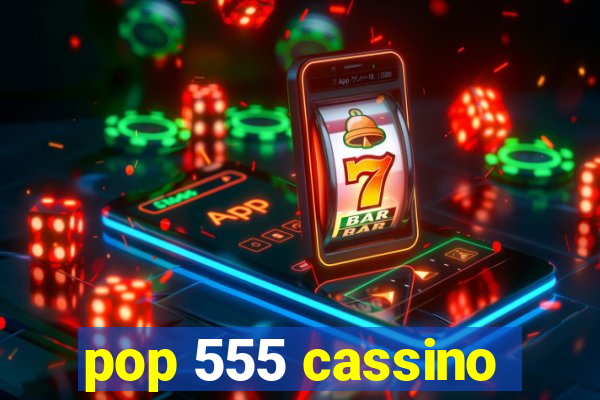 pop 555 cassino