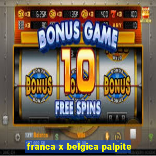 franca x belgica palpite