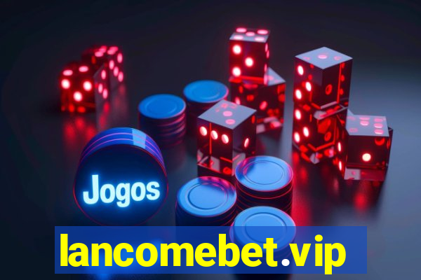 lancomebet.vip