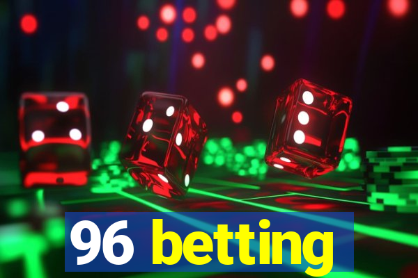 96 betting