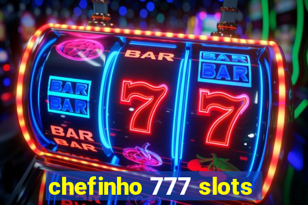 chefinho 777 slots