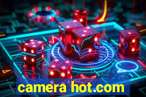 camera hot.com