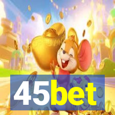 45bet