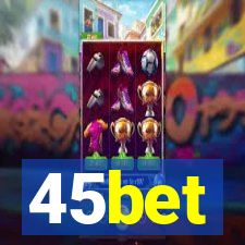 45bet