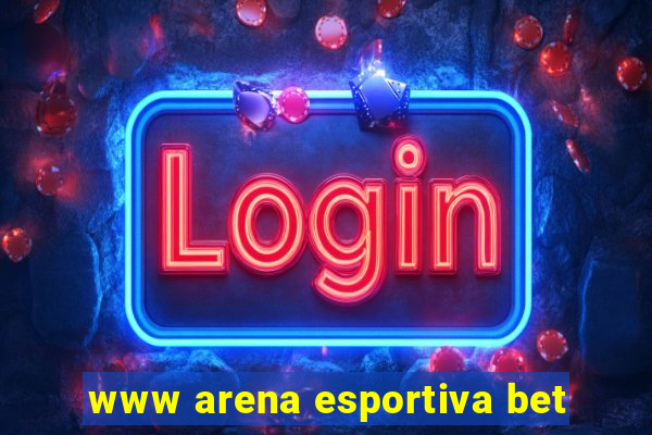 www arena esportiva bet