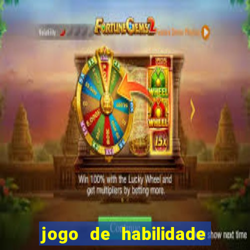 jogo de habilidade para ganhar dinheiro