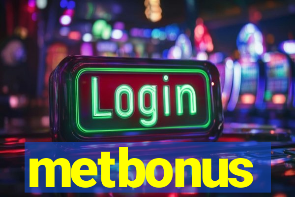 metbonus