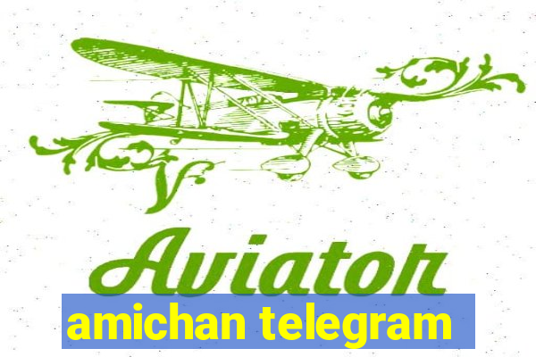 amichan telegram