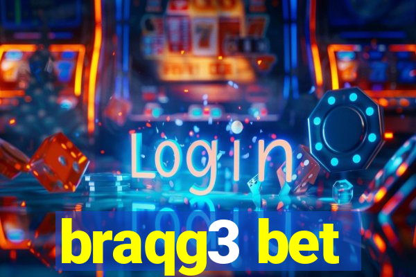 braqg3 bet