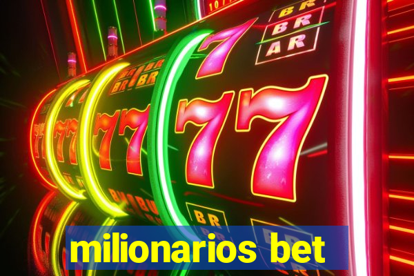 milionarios bet