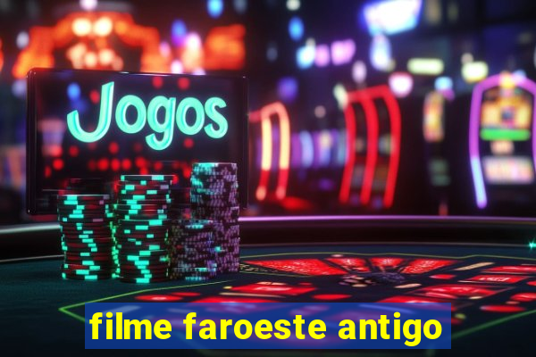 filme faroeste antigo