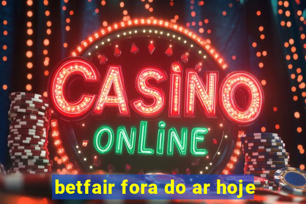 betfair fora do ar hoje