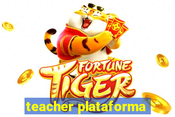 teacher plataforma