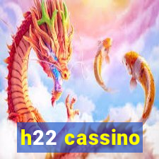 h22 cassino