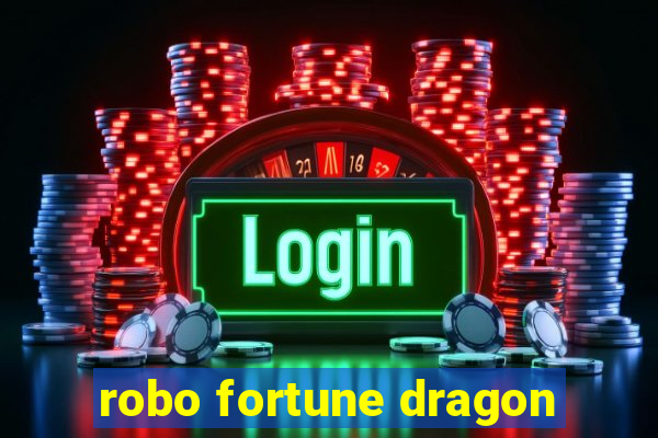 robo fortune dragon