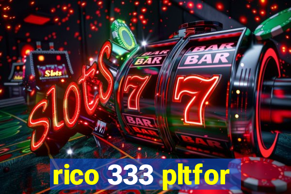 rico 333 pltfor