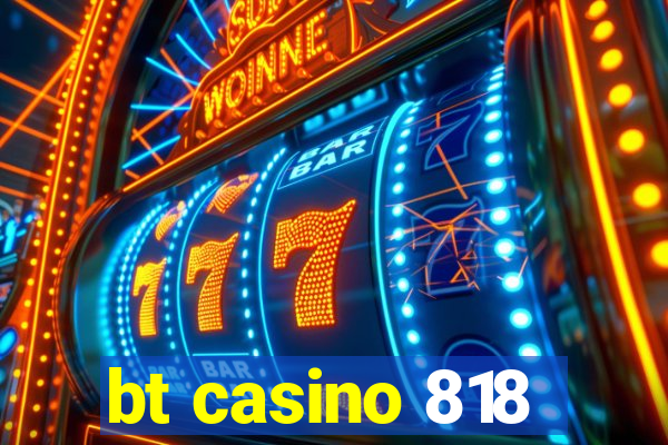 bt casino 818