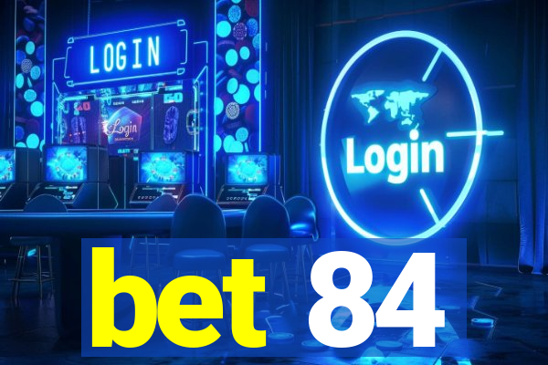 bet 84