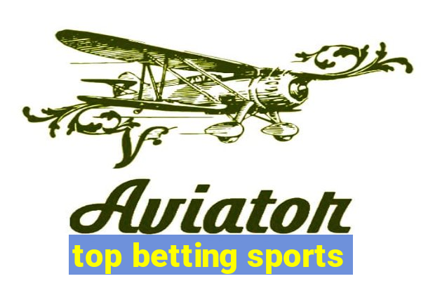 top betting sports