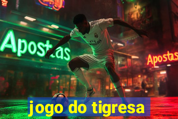 jogo do tigresa