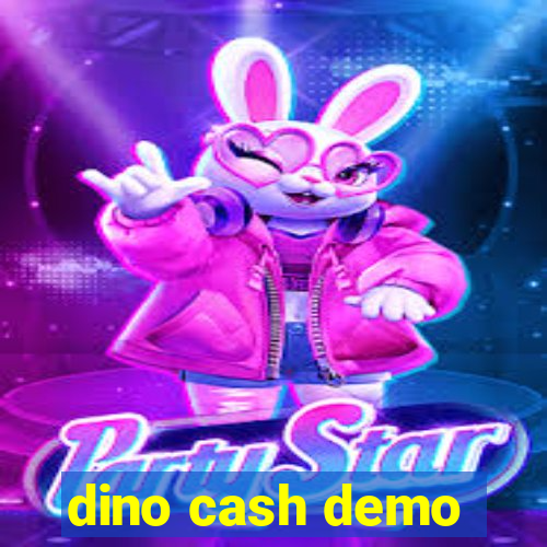 dino cash demo