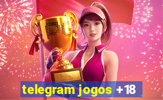 telegram jogos +18