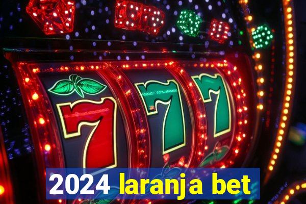 2024 laranja bet