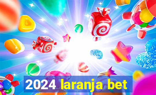 2024 laranja bet