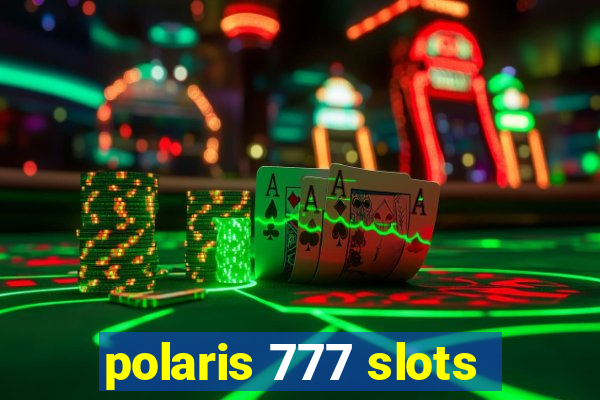 polaris 777 slots