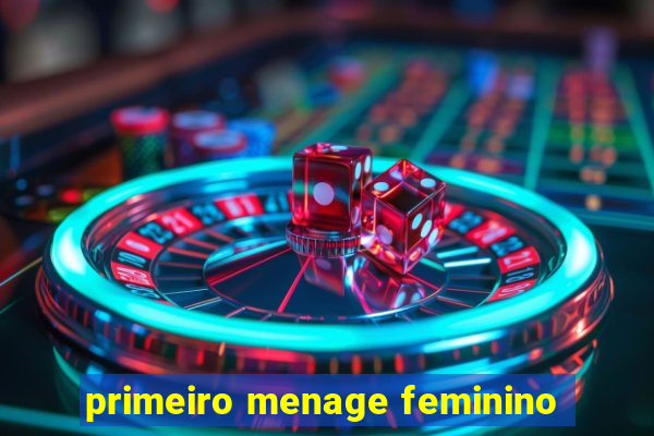 primeiro menage feminino