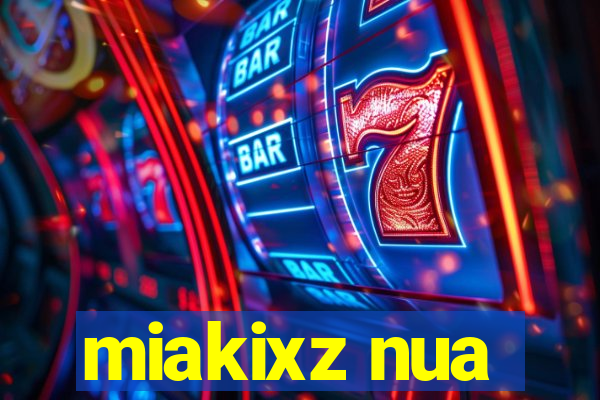 miakixz nua