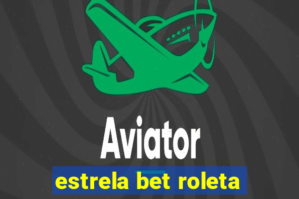 estrela bet roleta