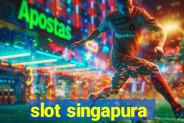 slot singapura